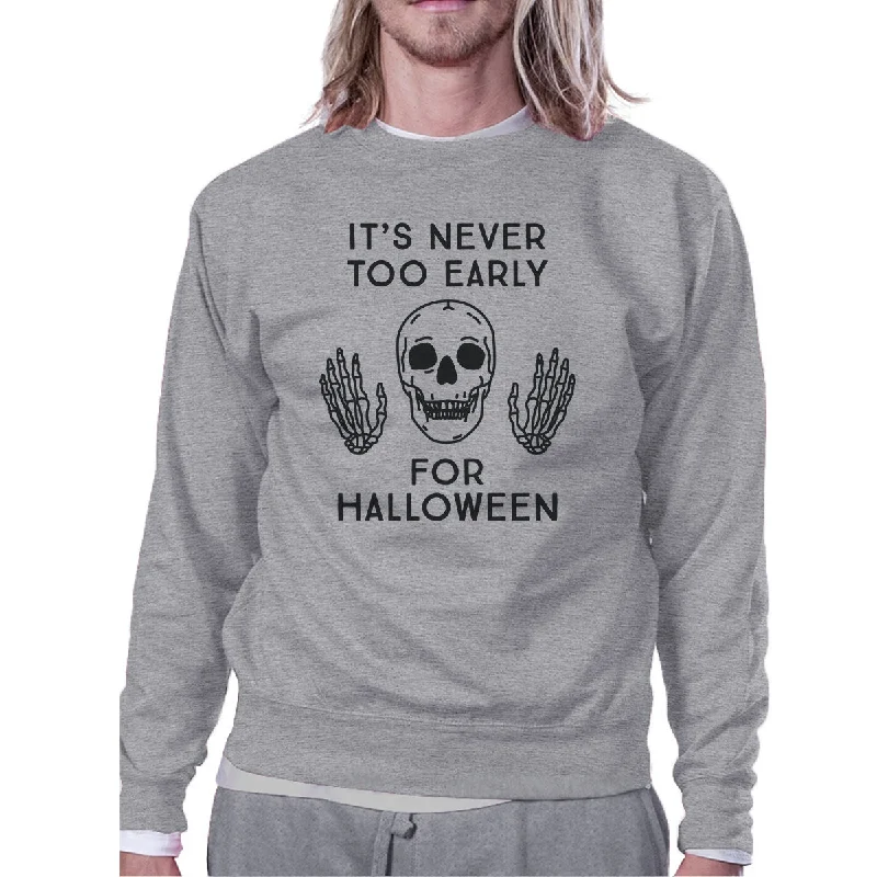 It's Never Too Early For Halloween Grey Sweatshirt